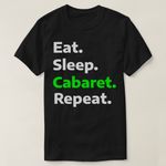 product_image_name-Generic-Eat Sleep cabaret Repeat funny hobby T-Shirt unique design - t shirt tres bon qualite-2
