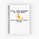 Park your brooms at the door and come sit for a spell black Spiral Notebook Bloc note