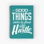 Good Things Come To Those Who Hustle White Pr Spiral Notebook Bloc note