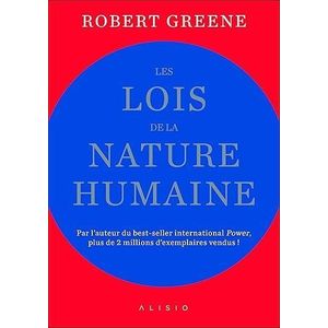 Les lois de la nature humaine: Par l'auteur du best-seller international Power!