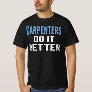 Carpenters Do It Better Funny Gift Idea T-Shirt unique design - t shirt tres bon qualite