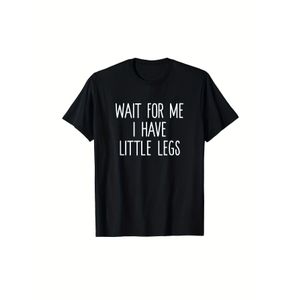 T-shirt LocalFunny avec slogan "Attends-moi, j'ai de petites jambes" - T-shirt unisexe ample, doux et confortable, 180g, épais, avec impression blanche sur fond bleu clair, tailles S-XXL pour homme et femme - Cadeau humoristique