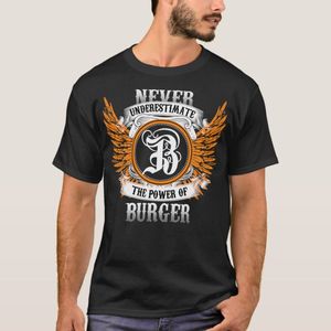 Burger Name Shirt Never Underestimate The Power Of