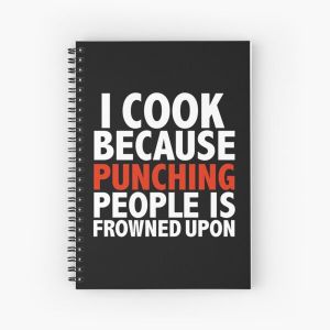 I cook because punching people is frowned upon chef culinary school Spiral Notebook Bloc note