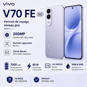 vivo V70 FE 5G – Smartphone – argent – 12 Go RAM / 256 Go Stockage – Caméra 200 MP – Batterie 7000 mAh – Charge rapide 90W – Écran AMOLED 1.5K – Garantie 18 mois