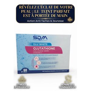 General  Glu White RÉVÉLEZ L'ÉCLAT DE VOTRE PEAU