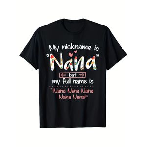 T-shirt Grand-mère humoristique - Je vais par Nana et mon nom complet est Nana - T-shirt confortable à col rond avec motifs de cœurs - Cadeau de fête des mères pour la grand-mère - Haut décontracté toute l'année - Cadeau idéal pour la grand-mère des pet