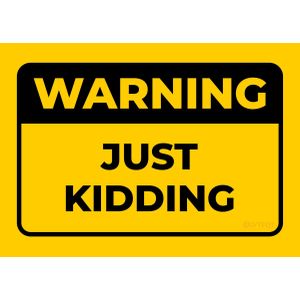 Warning just kidding  Poster Chambre Haute Qualité