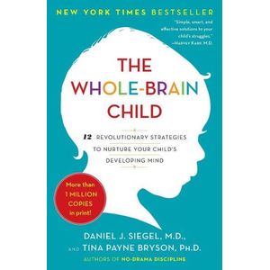 Ouri shop The Whole-Brain Child: 12 Revolutionary Strategies to Nurture Your Child's Developing Mind