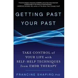 Ouri shop Getting Past Your Past: Take Control of Your Life with Self-Help Techniques from EMDR Therapy