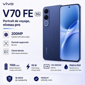 vivo V70 FE 5G – Smartphone – Bleu – 12 Go RAM / 256 Go Stockage – Caméra 200 MP – Batterie 7000 mAh – Charge rapide 90W – Écran AMOLED 1.5K – Garantie 18 mois