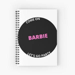Funny Come On Barbie Let’s Go Party Spiral Notebook - Bloc note