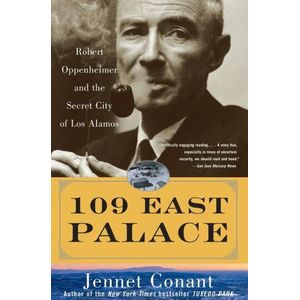 Ouri shop 109 East Palace: Robert Oppenheimer and the Secret City of Los Alamos