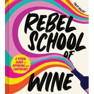 Ouri shop Rebel School Of Wine: A Visual Guide to Drinking with Confidence