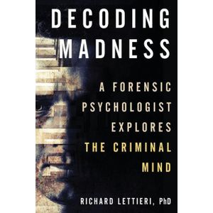 Ouri shop Decoding Madness: A Forensic Psychologist Explores the Criminal Mind