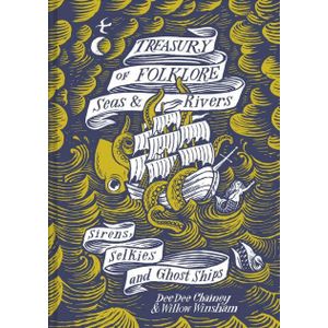 Ouri shop Treasury of Folklore - Seas and Rivers: Sirens, Selkies And Ghost Ships