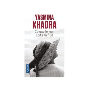 Ce que le jour doit à la nuit (Yassmina khadra)