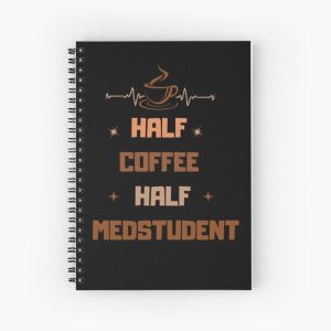 Copie de HALF COFFEE HALF STUDENT TSHIRT Spiral Notebook Bloc note