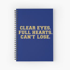 Clear eyes, full hearts, can't lose Cahier à spirale