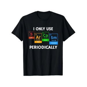 T-shirt humoristique du tableau périodique de la chimie - Je n'utilise qu'en période - T-shirt graphique amusant sur les éléments scientifiques (S, Ar, Ca, Cu, Fe, Au, H, On, Ch, Li, Na, K, Rb, Cs, Fr, Ba, Ra, Eu, Gd, Tb, Dy, Ho, Er, Tm, Yb, Lu, Hf, W, 
