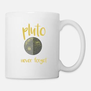 Funny Pluto never forget Mug, Haut Qualité , كأس ,كوب مخصص ,هدية عيد ميلاد