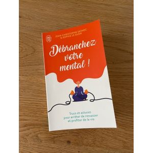 Livre Débranchez votre mental !