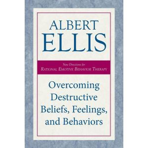 Ouri shop Overcoming Destructive Beliefs, Feelings, and Behaviors: New Directions for Rational Emotive Behavior Therapy
