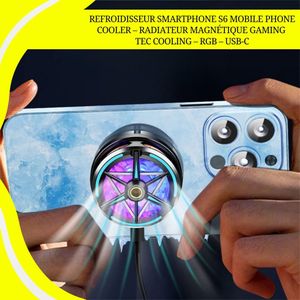 Refroidisseur Smartphone S6 Mobile Phone Cooler – Radiateur Magnétique Gaming – TEC Cooling – RGB – USB-C
