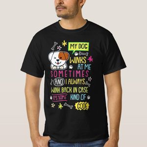 Dog Lover Funny Gift - My Dog Winks At Me Sometime T-Shirt unique design - t shirt tres bon qualite
