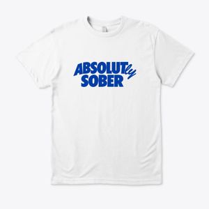 NOTORIOUS™  ABSOLUTLY SOBER T-SHIRT – WHITE