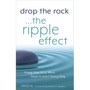 Ouri shop Drop the Rock--The Ripple Effect: Using Step 10 to Work Steps 6 and 7 Every Day