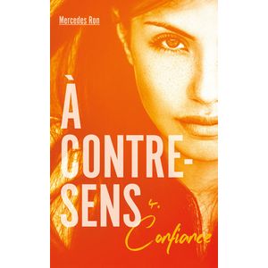 A contre-sens - tome 4 - Confiance , de Mercedes Ron