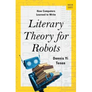 Ouri shop Literary Theory for Robots: How Computers Learned to Write