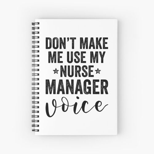 product_image_name-Generic-Don't Make Me Use My Nurse Manager Voice Spiral Notebook Bloc note-1