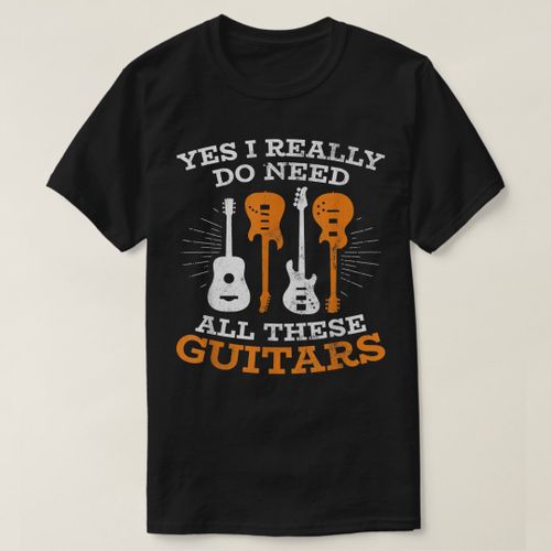 product_image_name-Generic-Musician Band Player Guitarist Need All These Guit T-Shirt-2