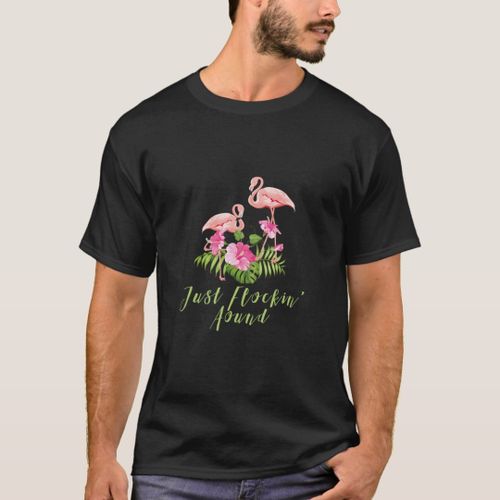 product_image_name-Generic-Just Flockin Around Funny Flamingo Dancing Joke T-Shirt-1