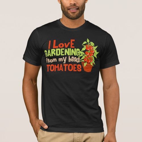 Generic T shirt I like the gardening of my head tumato funny gar