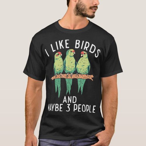 product_image_name-Generic-I like Birds and maybe 3 People Bird Lover T-Shirt-1