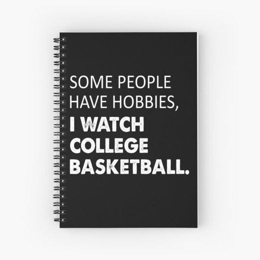 Some people have hobbies I watch college basketball Spiral Notebook Bloc note