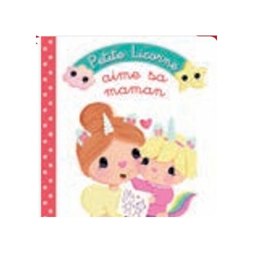 Bebe Petite Licorne aime sa maman