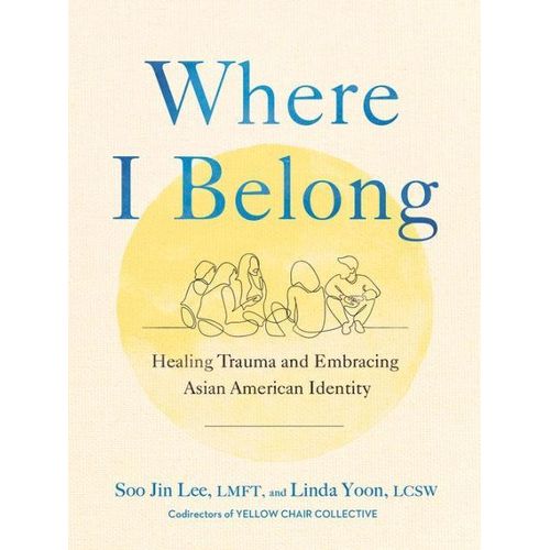 Where I Belong: Healing Trauma and Embracing Asian American Identity