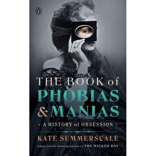 The Book of Phobias and Manias: A History of Obsession