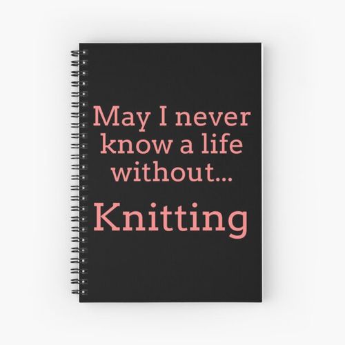 Best Knitting Life T Shirts. Joke Gifts for Knitters. Spiral Notebook Bloc note